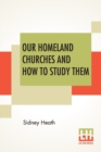 Image for Our Homeland Churches And How To Study Them