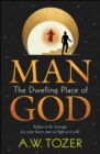 Image for Man - The Dwelling Place of God