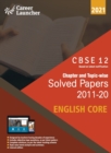 Image for CBSE Class XII 2021 - Chapter and Topic-wise Solved Papers 2011-2020 English Core (All Sets - Delhi &amp; All India)