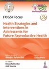 Image for Health strategies and interventions in adolescents for future reproductive health