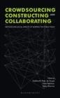 Image for Crowdsourcing, constructing and collaborating: methods and social impacts of mapping the world today