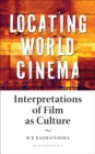 Image for Locating World Cinema: Interpretations of Film as Culture