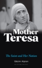 Image for Mother Teresa: the saint and her nation