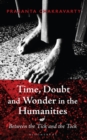 Image for Time, Doubt and Wonder in the Humanities: Between the Tick and the Tock
