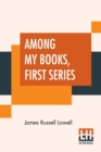 Image for Among My Books, First Series