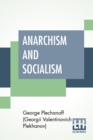 Image for Anarchism And Socialism : Translated With The Permission Of The Author By Eleanor Marx Aveling With An Introduction By Robert Rives Lamonte