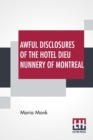 Image for Awful Disclosures Of The Hotel Dieu Nunnery Of Montreal