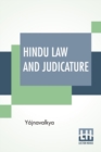 Image for Hindu Law And Judicature : From The Dharma-Sastra Of Yajnavalkya In English With Explanatory Notes And Introduction By Edward Roer And W. A. Montriou