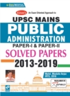 Image for Upsc Mains Public Administration Solved Papers 2013 - 2019 Paper I and Paper II