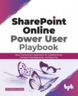 Image for SharePoint Online Power User Playbook: : Next-Generation Approach for Collaboration, Content Management, and Security