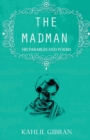 Image for The madman : His Parables and Poems
