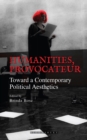 Image for Humanities, provocateur: towards a contemporary political aesthetics
