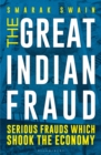 Image for Great Indian Fraud: Serious Frauds Which Shook the Economy