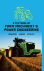 Image for Textbook of Farm Machinery &amp; Power Engineering: A Textbook of Farm Machinery &amp; Power Engineering