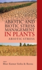 Image for Abiotic and Biotic Stress Management in Plants : Vol.01: Abiotic Stress