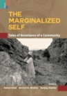 Image for The Marginalized Self : Tale of Resistance of a Community