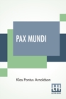Image for Pax Mundi : A Concise Account Of The Progress Of The Movement For Peace; Authorized English Edition With An Introduction By The Bishop Of Durham
