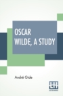 Image for Oscar Wilde, A Study : From The French Of Andre Gide With Introduction, Notes And Bibliography By Stuart Mason