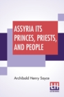 Image for Assyria Its Princes, Priests, And People