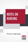Image for Notes On Nursing : What It Is, And What It Is Not.