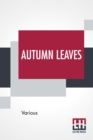 Image for Autumn Leaves : Original Pieces In Prose And Verse Edited By Anna Wales Abbot