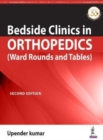 Image for Bedside Clinics in Orthopedics : Ward Rounds and Tables