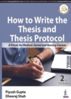 Image for How to Write the Thesis and Thesis Protocol : A Primer for Medical, Dental and Nursing Courses