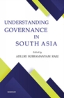 Image for Understanding Governance in South Asia