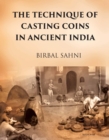 Image for The Technique of Casting Coins in Ancient India