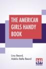 Image for The American Girls Handy Book : How To Amuse Yourself And Others