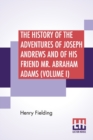 Image for The History Of The Adventures Of Joseph Andrews And Of His Friend Mr. Abraham Adams (Volume I)