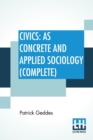Image for Civics : As Concrete And Applied Sociology (Complete Edition Of Two Parts)