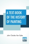 Image for A Text-Book Of The History Of Painting