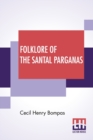 Image for Folklore Of The Santal Parganas : Translated By Cecil Henry Bompas