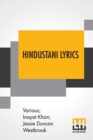 Image for Hindustani Lyrics : Rendered From The Urdu By Inayat Khan And Jessie Duncan Westbrook