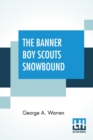 Image for The Banner Boy Scouts Snowbound : Or A Tour On Skates And Iceboats
