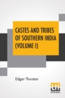 Image for Castes And Tribes Of Southern India (Volume I) : Volume I-A And B, Assisted By K. Rangachari, M.A.