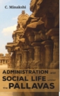 Image for Administration and Social Life Under the Pallavas