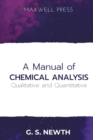 Image for A Manual of Chemical Analysis (Qualitative and Quantitative)
