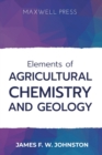 Image for Elements ofAgricultural Chemistry and Geology