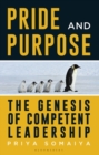 Image for Pride and Purpose: The Genesis of Competent Leadership