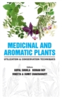 Image for Medicinal and Aromatic Plants Utilization and Conservation Techniques
