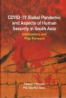 Image for COVID-19 Global Pandemic And Aspects of Human Security in South Asia : Implications and Way Forward