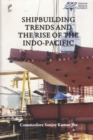 Image for Shipbuilding Trending the Rise of the Indo-Pacific