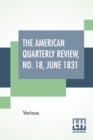 Image for The American Quarterly Review, No. 18, June 1831