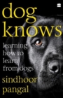 Image for Dog Knows : Learning How to Learn from Dogs