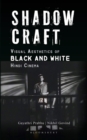Image for Shadow Craft : Visual Aesthetics of Black and White Hindi Cinema