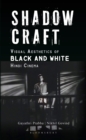 Image for Shadow craft: visual aesthetics of black and white Hindi cinema