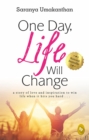 Image for One Day, Life Will Change: A story of love and inspiration to win life when it hits you hard...