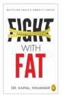 Image for Fight With Fat: Battling India&#39;s Obesity Crisis